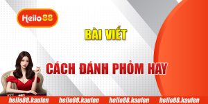 cách đánh phỏm hay​