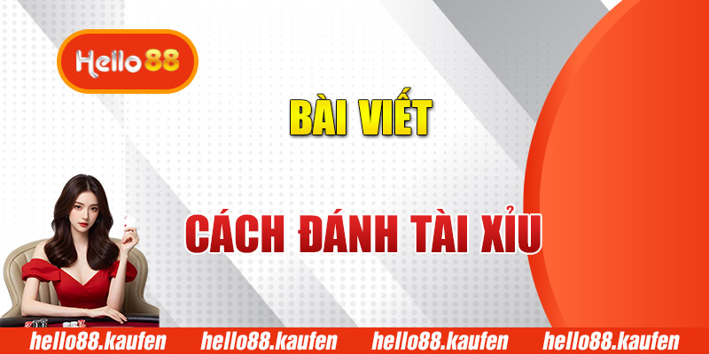 cách đánh tài xỉu​