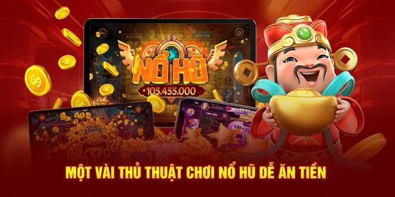 Cách soi cầu nổ hũ cùng những thủ thuật hữu ích