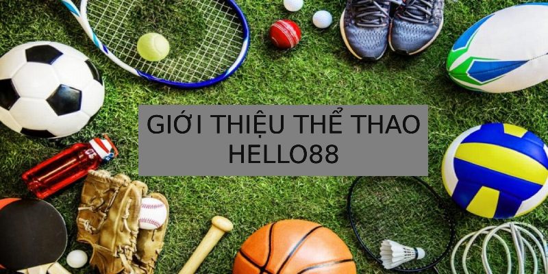 Giới thiệu Thể Thao tại Hello88