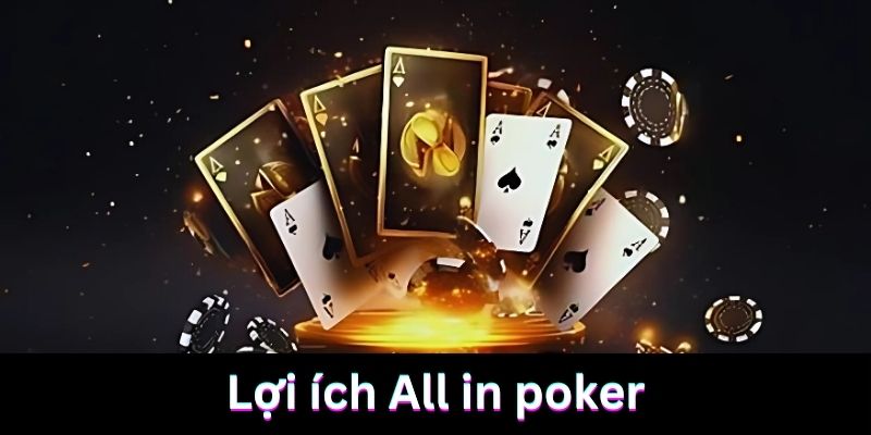 Lợi ích tốt đẹp nào khi dùng chiêu thức này tại Poker?